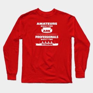 Amateurs versus Professionals Long Sleeve T-Shirt